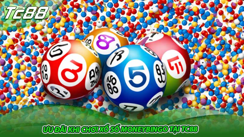 Ưu đãi khi chơi xổ số MoneyBingo tại TC88