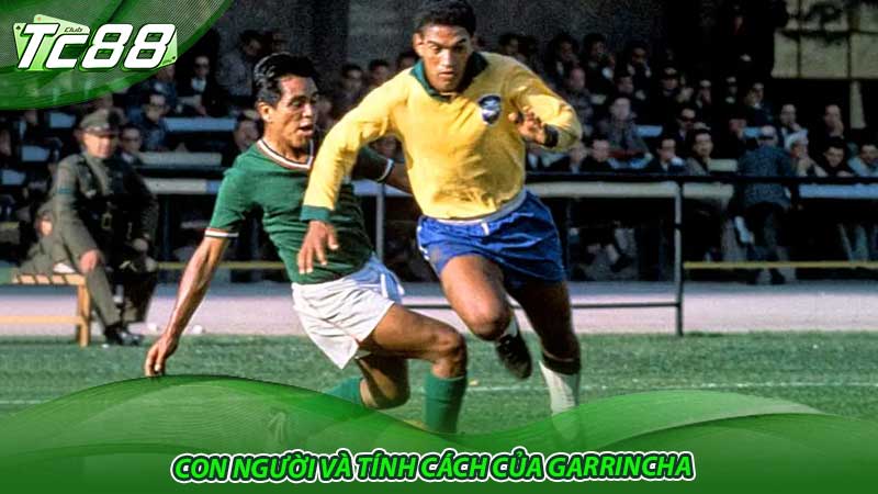 Con người và tính cách của Garrincha