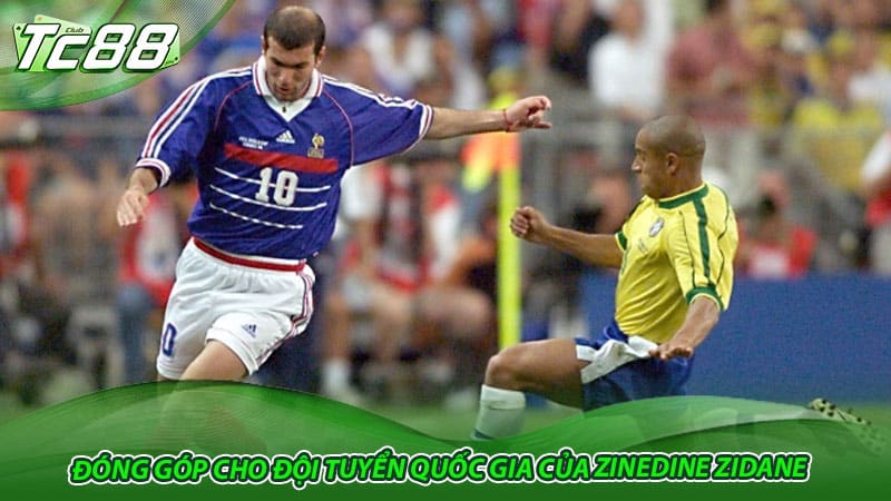 Đóng góp cho đội tuyển quốc gia của Zinedine Zidane